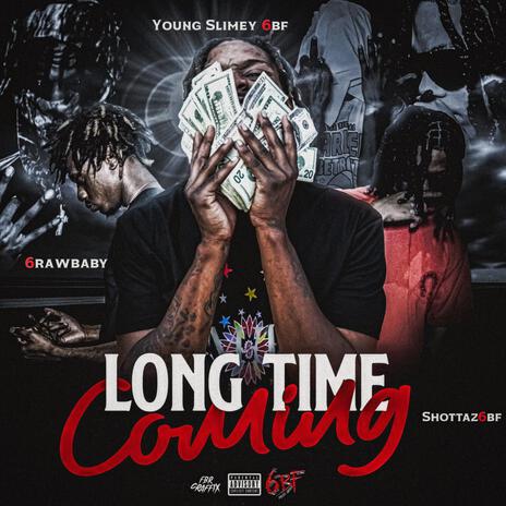 Long time coming | Boomplay Music