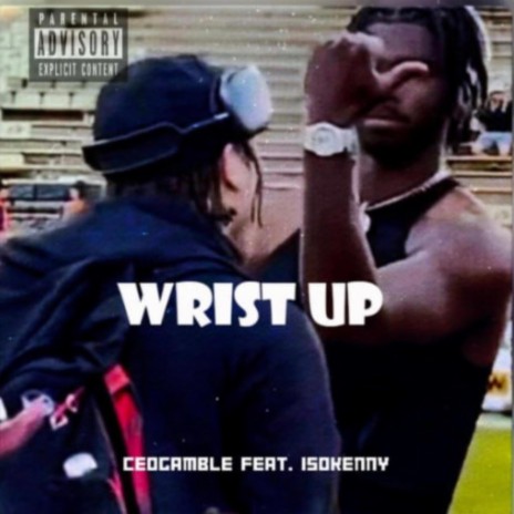 Wrist Up ft. Is0kenny | Boomplay Music