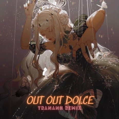 OUT OUT DOLCE (TRANANH REMIX) | Boomplay Music