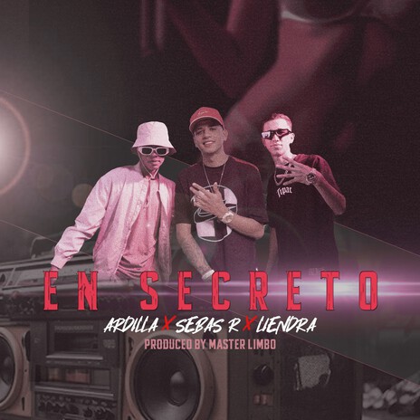 EN SECRETO ft. Liendra & Ardilla | Boomplay Music