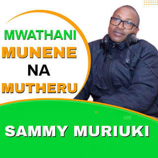 Mwathani Munene Na Mutheru