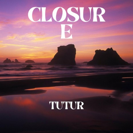 Tutur - Closure | Boomplay Music