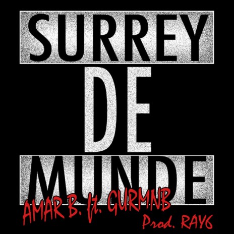 Surrey De Munde ft. Gurmn B & Ray6 | Boomplay Music