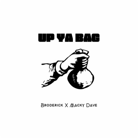 Up Ya Bag ft. Macky Dave