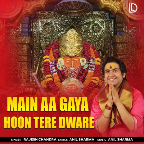 Main Aa Gaya Hoon Tere Dware | Boomplay Music