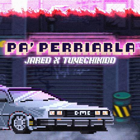 Pa' Perriarla ft. Tunechikidd | Boomplay Music