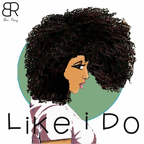 Like I Do | Boomplay Music