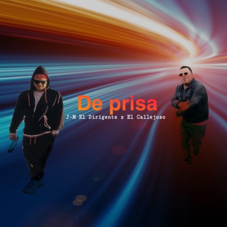 De Prisa ft. El callejoso | Boomplay Music