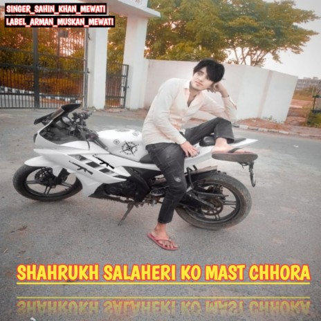 Shahrukh Salaheri Ko Mast Chhora | Boomplay Music