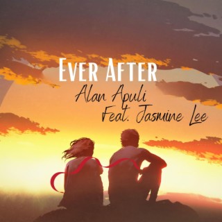 Ever After ft. Jasmine Lee lyrics | Boomplay Music