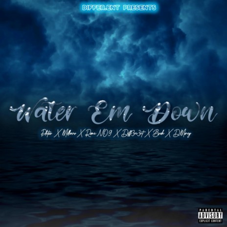 Water Em Down ft. Milliano, Rome No.9, Bucks, DIFF3RE3NT & DMoneyy