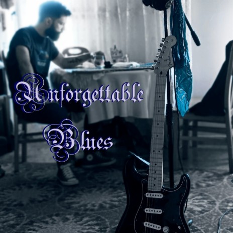 Unforgettable Blues | Boomplay Music
