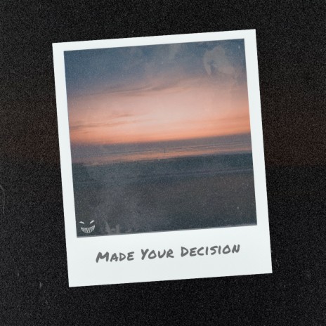 Made Your Decision | Boomplay Music