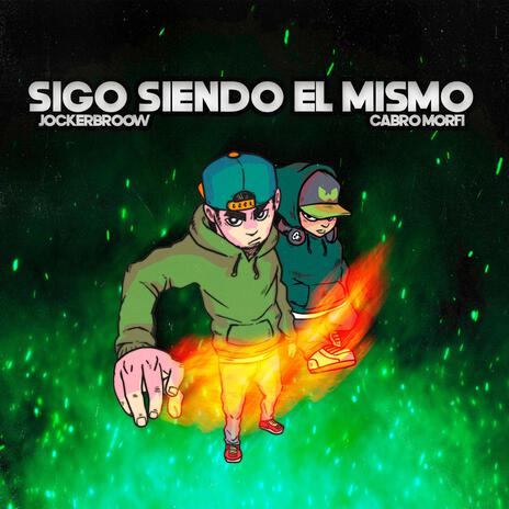 Sigo siendo el mismo ft. Cabro Morfi | Boomplay Music