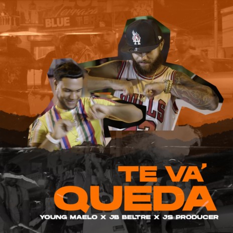 Te va' queda ft. Young Maelo & Jb Beltre