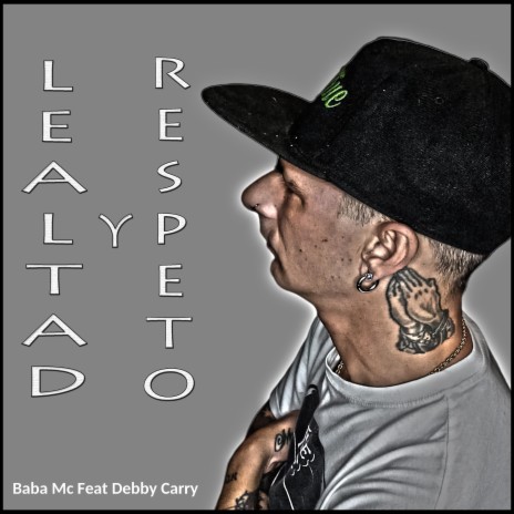 Lealtad y Respeto ft. DebbyCarry | Boomplay Music