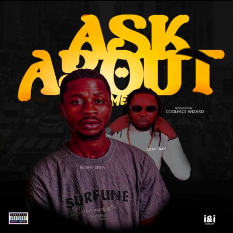 Ask about me ft. Lexy Bay | Boomplay Music