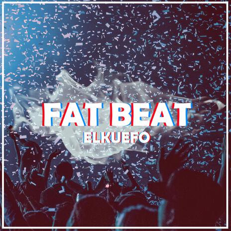 Fat Beat | Boomplay Music