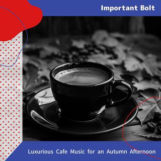 Luxurious Cafe Music for an Autumn Afternoon