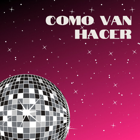 Como van hacer