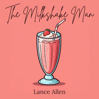 The Milkshake Man