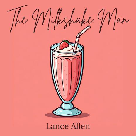 The Milkshake Man | Boomplay Music