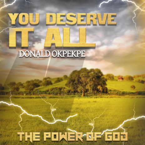 You Deserve It All - The Power of God