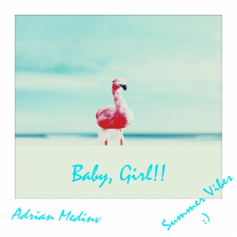 Summer Vibes (Baby, Girl) ft. Adrian Medina Gonzalez | Boomplay Music
