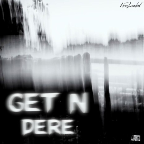 Get N Dere | Boomplay Music