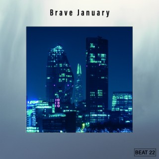 Brave January Beat 22