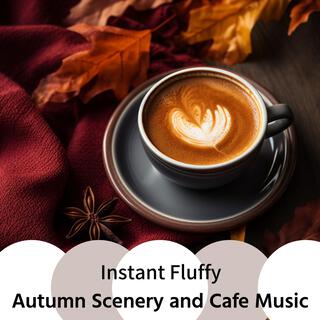 Autumn Scenery and Cafe Music