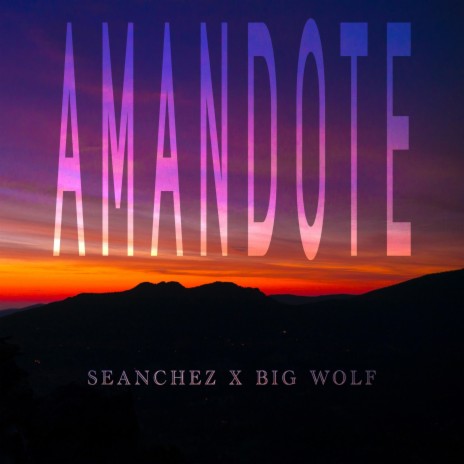 Amandote ft. Big Wolf | Boomplay Music