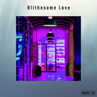 Blithesome Love Beat 22