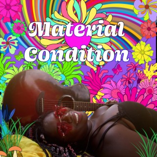 Material Condition ft. Heidi Richards lyrics | Boomplay Music