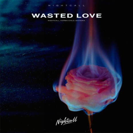 Wasted Love ft. Karma Child & Gia Koka | Boomplay Music