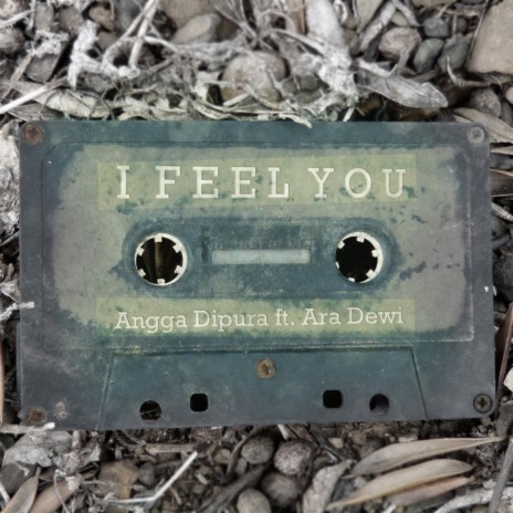I Feel You (feat. Ara Dewi) | Boomplay Music