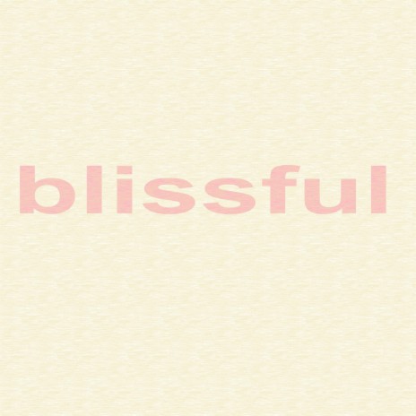 blissful | Boomplay Music
