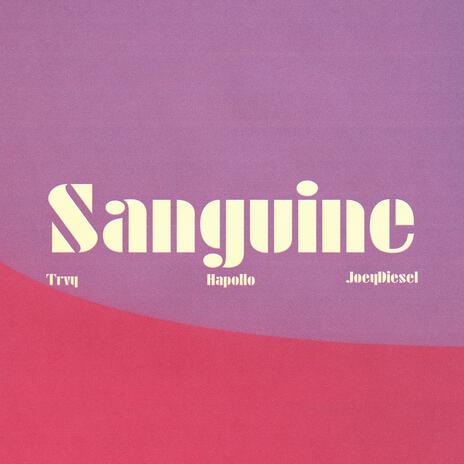 Sanguine ft. JoeyDiesel & Hapollo | Boomplay Music