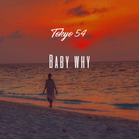 Baby why | Boomplay Music