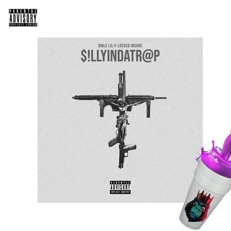 Silly inda Trap (Slowed) ft. ESL Chopo & Lil-E-Locced Insane | Boomplay Music