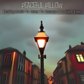 Healing Music to Listen to Because It Is Night Time