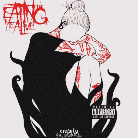 EATING ME ALIVE ft. Oh,dreadful. | Boomplay Music