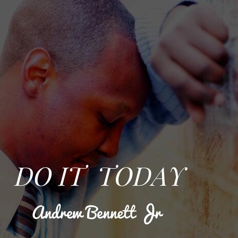 Do It Today | Boomplay Music