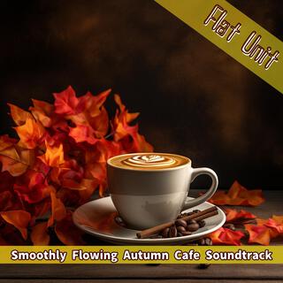 Smoothly Flowing Autumn Cafe Soundtrack