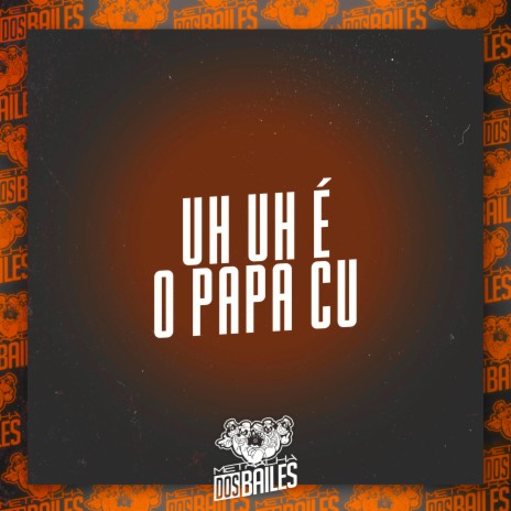 Uh Uh É o Papa Cu ft. DJ ABDO | Boomplay Music