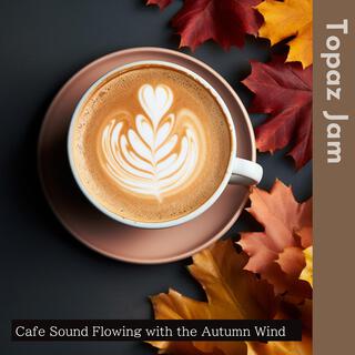 Cafe Sound Flowing with the Autumn Wind