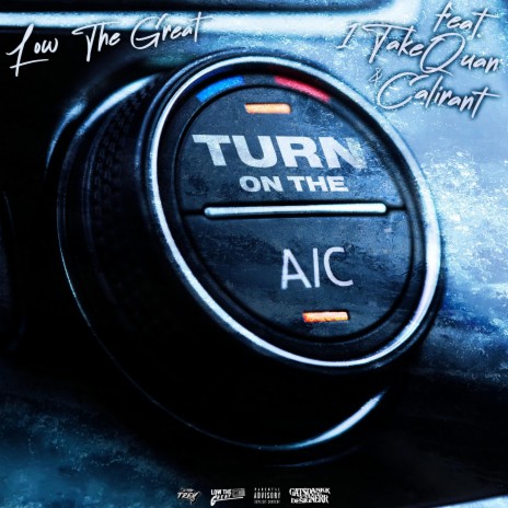 Turn The AC On ft. CaliRant & 1TakeQuan 🅴 | Boomplay Music
