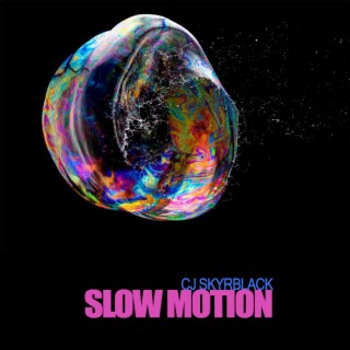 Slow Motion