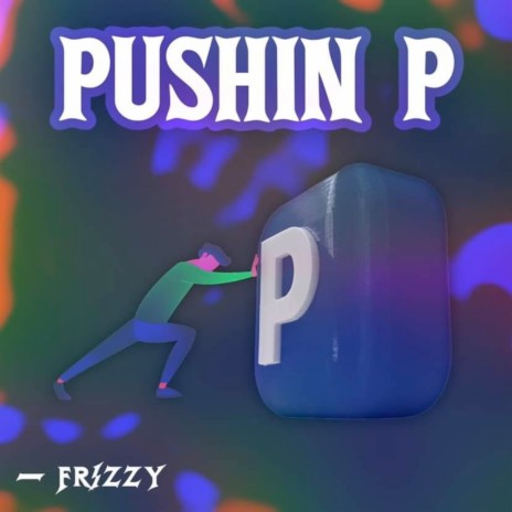 Pushin P | Boomplay Music