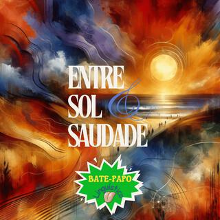 Entre Sol e Saudade